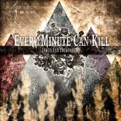 Every Minute Can Kill : Faceless Creatures